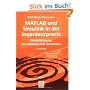 MATLAB und Simulink in der Ingenieurpraxis: Modellbildung, Berechnung und Simulation