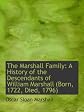 THE MARSHALL FAMILY. A HISTORY OF THE DESCENDANTS OF WILLIAM MARSHALL (BORN, 1722; DIED, 1796)