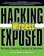 Hacking Exposed Wireless: Wireless Security Secrets & Solutions