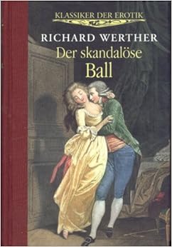 Der Skandalose Ball Klassiker Der Erotik Richard Werther Online Lesen Ransterroso