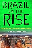 Brazil on the Rise: The Story of a Country Transformed