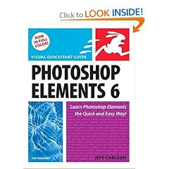 Photoshop Elements 6 for Windows: Visual QuickStart Guide