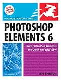 Photoshop Elements 6 for Windows: Visual QuickStart Guide