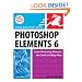 Photoshop Elements 6 for Windows: Visual QuickStart Guide