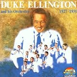 Duke Ellington and His Orchestra 1927 - 1931