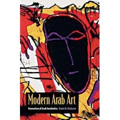 Modern Arab Art: Formation of Arab Aesthetics