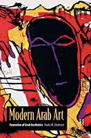 Modern Arab Art: Formation of Arab Aesthetics