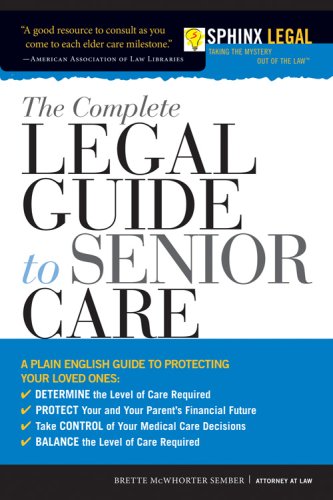 The Complete Legal Guide to Senior Care, 2E (Complete Legal Guide to Senior Care)