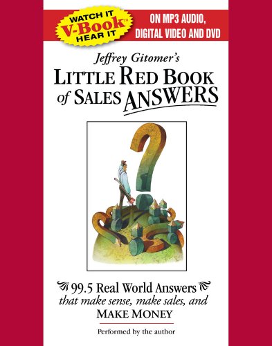 Little Red Book of Sales Answers: 99.5 Real Life Answers that Make Sense, Make Sales, and Make Money (VIDEOBOOK)