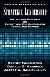 Strategic leadership : theory and research on executives, top management teams, and boards