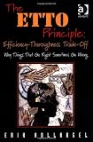 The ETTO Principle: Efficiency-Thoroughness Trade-off, Why Things That Go Right Sometimes Go Wrong
