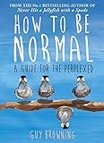 How to be normal : a guide for the perplexed
