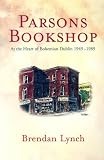Parsons Bookshop: At the Heart of Bohemian Dublin 1949-1989