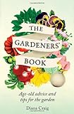 The gardeners' book : age-old advice and tips for the garden