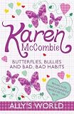 Butterflies,Bullies and Bad,Bad Habits (Allys World)