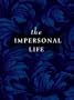 The Impersonal Life