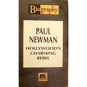 Paul Newman: Hollywood's Charming Rebel (A&E Biography)