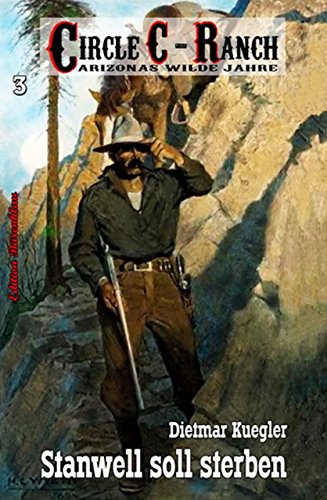 Circle C-Ranch #3: Stanwell soll sterben (German Edition)