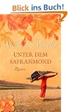 Unter dem Safranmond: Roman