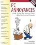 PC Annoyances: How to Fix the Most Annoying Things about Your Personal Computer