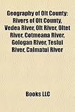 Geography of Olt County: Rivers of Olt County, Vedea River, Olt River, Olte? River, Cotmeana River, Gologan River, Teslui River, C?lm Ui River-