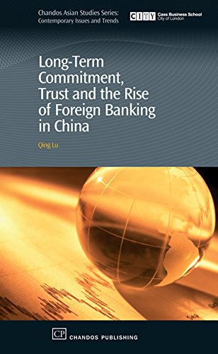 Long-Term Commitment, Trust and the Rise of Foreign Banking in China (Chandos Asian Studies Series)