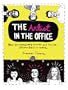 The Artist in the Office: How to Creatively Survive and Thrive Seven Days a Week