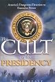 The Cult of the Presidency: America's Dangerous Devotion to Executive Power