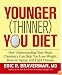 The Younger (Thinner) You Diet: How Understanding Your Brain Chemistry Can Help You Lose Weight, Reverse Aging, and Fight Disease