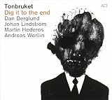 Dig It To The End - Tonbruket