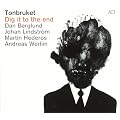 Tonbruket-Dig It to the End
