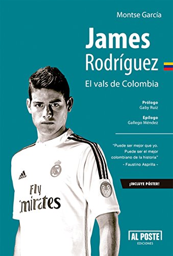 James Rodríguez: El vals de Colombia (Deportes - Futbol) (Spanish Edition)