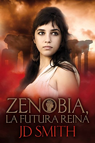 Zenobia, la Futura Reina (Spanish Edition)