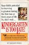 Kindergarten Is Too Late!