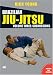 Brazilian Jiu-Jitsu Vol 3: Submissions