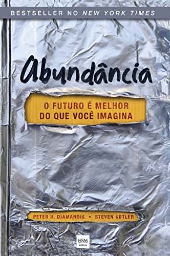 Abundância: O futuro é melhor do que você imagina (Portuguese Edition)