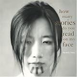 How Many Stories Do You Read on My Face?