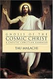 Gnosis of the Cosmic Christ: A Gnostic Christian Kabbalah