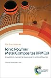 Ionic polymer metal composites (IPMCs) : smart multi-functional materials and artificial muscles