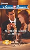 The Wedding Bargain (Harlequin American Romance)