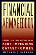 Financial Armageddon: Protecting Your Future from Four Impending Catastrophes
