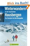 Winterwandern in den bayerischen Hausbergen: Von Kempten bis Berchtesgarden