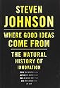 Where Good Ideas Come From: The Natural History of Innovation