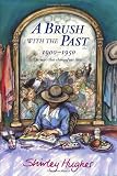 A Brush With the Past: 1900 - 1950 The Years that Changed our Lives