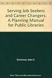 Serving job seekers and career changers : a critical bibliography for public libraries