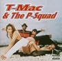 T-Mac & P-Squad