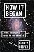 Books : How It Began: A Time-Traveler's Guide to the Universe