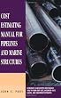 Cost Estimating Manual for Pipelines and Marine Structures (Estimator's Man-Hour Library)