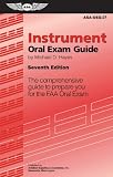 Instrument Oral Exam Guide: The Comprehensive Guide to Prepare You for the FAA Oral Exam (Oral Exam Guide series)
