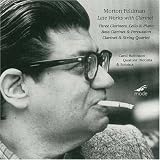 Morton Feldman: Late Works with Clarinet
